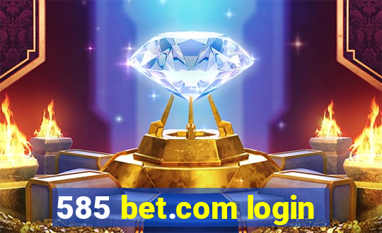 585 bet.com login